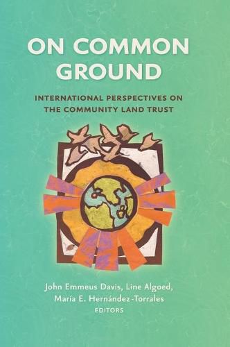 Cover image for On Common Ground: International Perspectives on the Community Land Trust