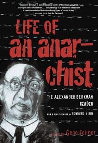 Cover image for Life of an Anarchist: The Alexander Berkman Reader