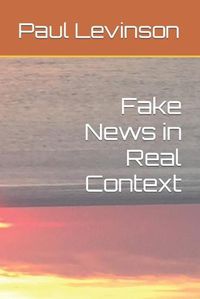 Cover image for Fake News in Real Context