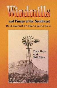 Cover image for Windmills and Pumps of the Southwest