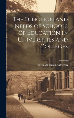 Cover image for The Function and Needs of Schools of Education in Universities and Colleges