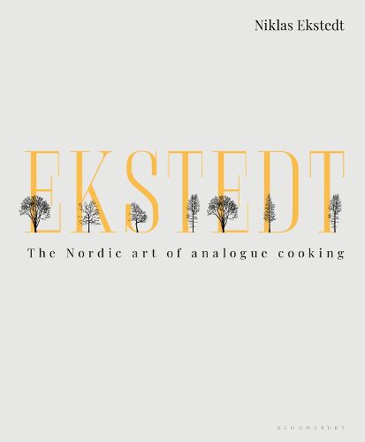 Cover image for Ekstedt: The Nordic Art of Analogue Cooking