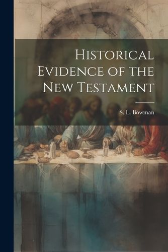 Cover image for Historical Evidence of the New Testament