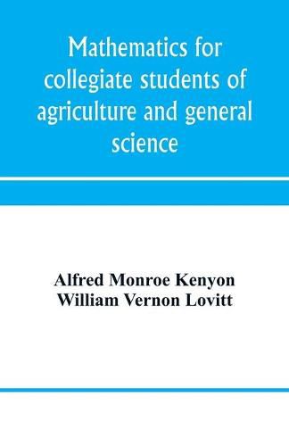 Cover image for Mathematics for collegiate students of agriculture and general science