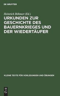 Cover image for Urkunden Zur Geschichte Des Bauernkrieges Und Der Wiedertaufer