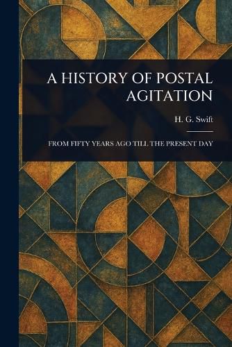 Cover image for A History of Postal Agitation