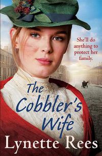 Cover image for The Cobbler's Wife: A gritty saga from the bestselling author of The Workhouse Waif