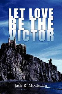 Cover image for Let Love Be the Victor