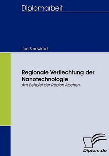 Regionale Verflechtung der Nanotechnologie: Am Beispiel der Region Aachen