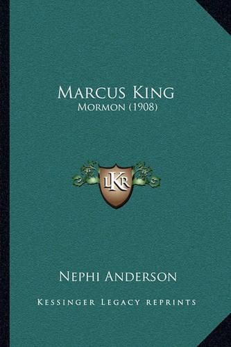 Marcus King: Mormon (1908)