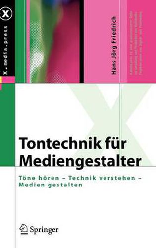 Tontechnik Fur Mediengestalter: Toene Hoeren - Technik Verstehen - Medien Gestalten