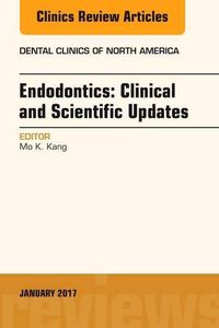 Cover image for Endodontics: Clinical and Scientific Updates, An Issue of Dental Clinics of North America