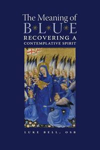 Cover image for The Meaning of Blue: Recovering a Contemplative Spirit