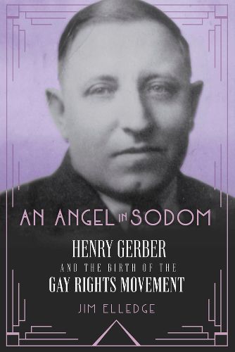 Cover image for An Angel in Sodom: Henry Gerber and the Birth of the Gay Rights Movement