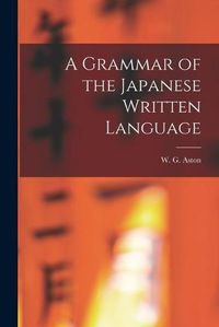 Cover image for A Grammar of the Japanese Written Language