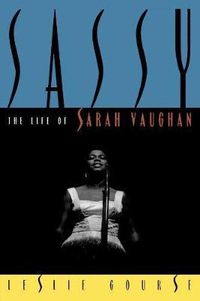 Cover image for Sassy: The Life of Sarah Vaughan