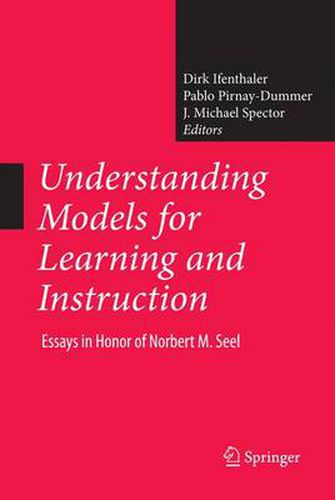 Cover image for Understanding Models for Learning and Instruction:: Essays in Honor of Norbert M. Seel