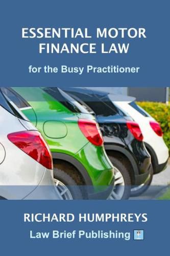 Cover image for Essential Motor Finance Law for the Busy Practitioner