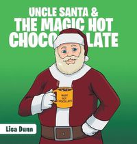 Cover image for Uncle Santa & the Magic Hot Chocolate