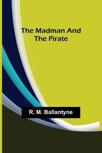 Cover image for The Madman and the Pirate