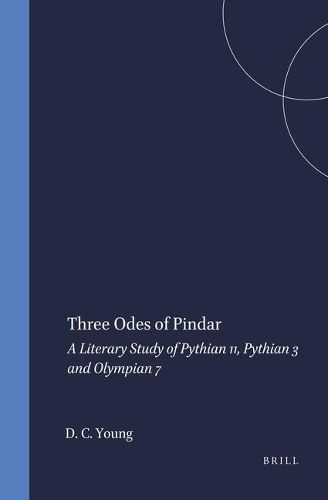 Cover image for Three Odes of Pindar: A Literary Study of Pythian 11, Pythian 3 and Olympian 7