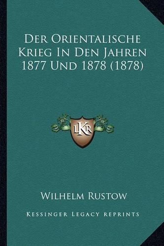 Cover image for Der Orientalische Krieg in Den Jahren 1877 Und 1878 (1878)