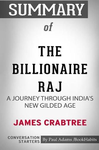 Summary of The Billionaire Raj: A Journey Through India's New Gilded Age by James Crabtree: Conversation Starters