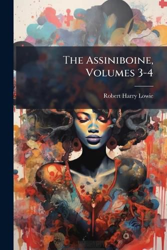 Cover image for The Assiniboine, Volumes 3-4