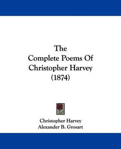 The Complete Poems of Christopher Harvey (1874)