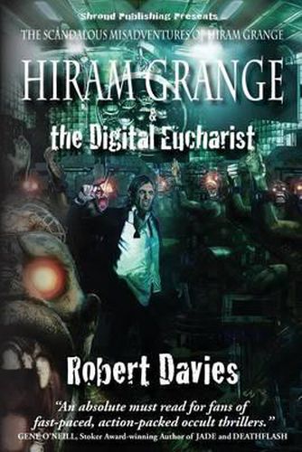 Cover image for Hiram Grange and the Digital Eucharist: The Scandalous Misadventures of Hiram Grange (Book #3)