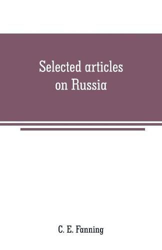 Cover image for Selected articles on Russia: history, description and politics