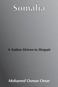 Cover image for Somalia: A Nation Driven to Despair