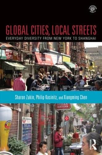 Cover image for Global Cities, Local Streets: Everyday Diversity from New York to Shanghai