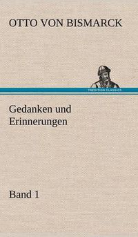 Cover image for Gedanken Und Erinnerungen, Band 1