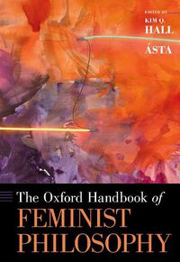 Cover image for The Oxford Handbook of Feminist Philosophy