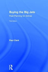 Cover image for Buying the Big Jets: Fleet Planning for Airlines