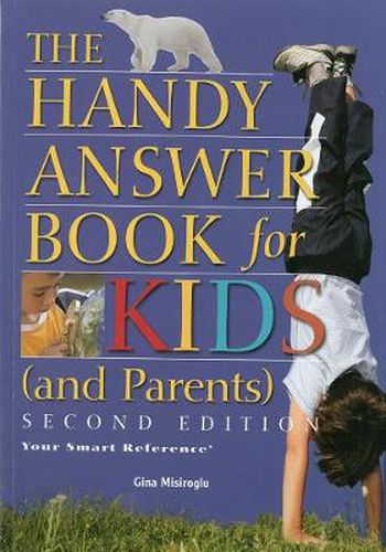 Cover image for The Handy Answer Book For Kids (and Parents): Second Edition