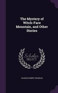 Cover image for The Mystery of Witch-Face Mountain, and Other Stories