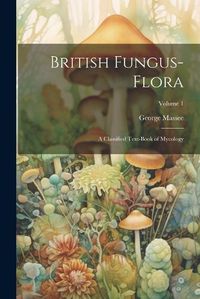 Cover image for British Fungus-Flora