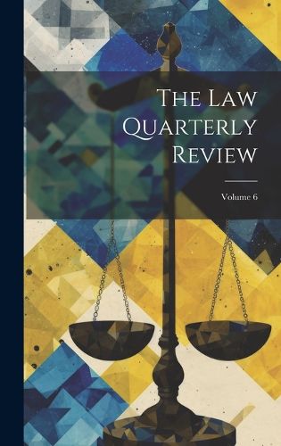 Cover image for The Law Quarterly Review; Volume 6