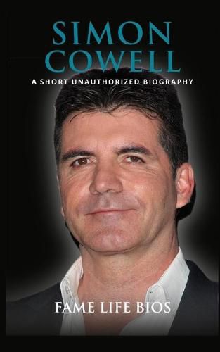 Cover image for Simon Cowell: A Short Unauthorized Biography