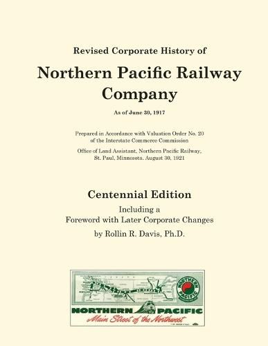 Cover image for Revised Corporate History of Northern Pacific Railway Company As of June 30, 1917 - Centennial Edition