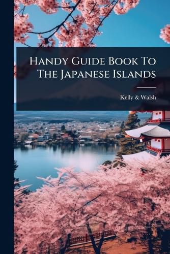 Cover image for Handy Guide Book To The Japanese Islands