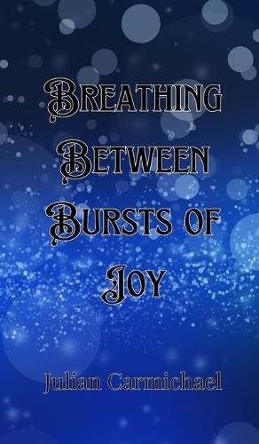 Cover image for Breathing Between Bursts of Joy