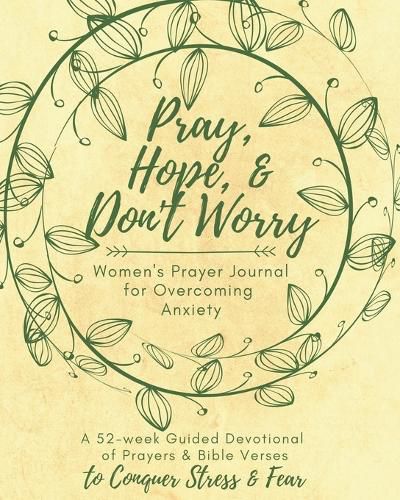 Cover image for Pray, Hope, & Don't Worry Women's Prayer Journal For Overcoming Anxiety