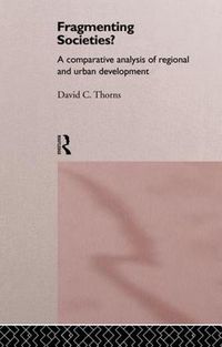 Cover image for Fragmenting Societies?: A Comparative Analysis of Regional and Urban Development