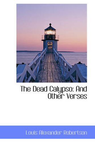Cover image for The Dead Calypso: And Other Verses