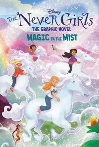 Cover image for Magic in the Mist (Disney The Never Girls: Graphic Novel #3)