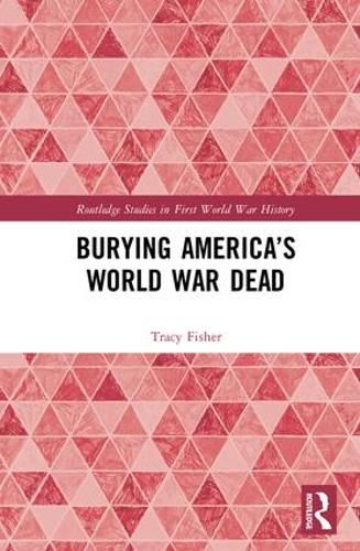 Cover image for Burying America's World War Dead