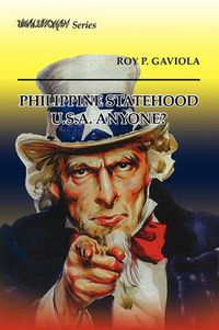 Cover image for Philippine Statehood U.S.A. Anyone?